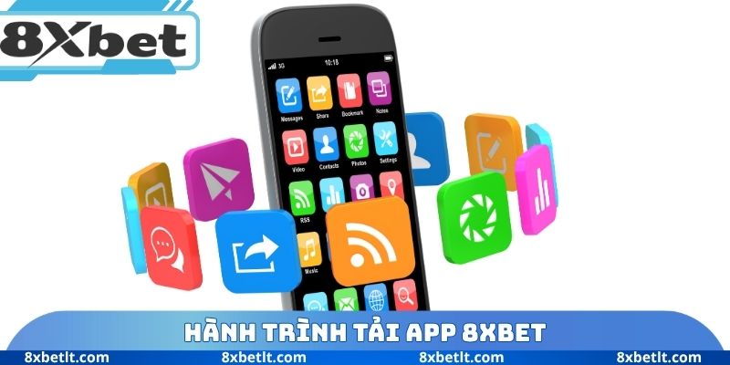 Hành trình tải App 8XBET